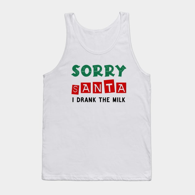 I'm Sorry Santa I Drank the Milk Funny Santa Hat For Family Tank Top by DesignergiftsCie